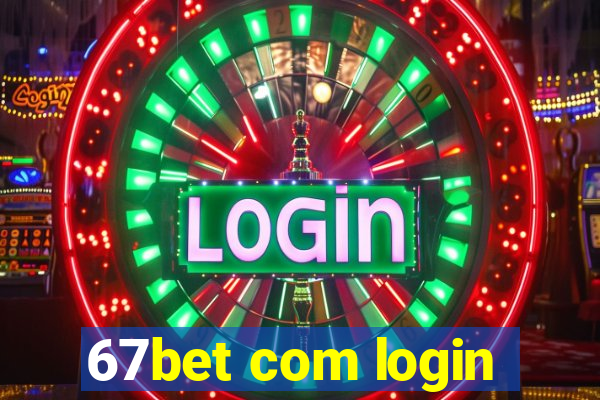 67bet com login